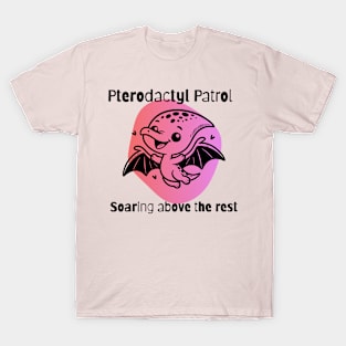 Pterodactyl Patrol: Soaring above the rest T-Shirt